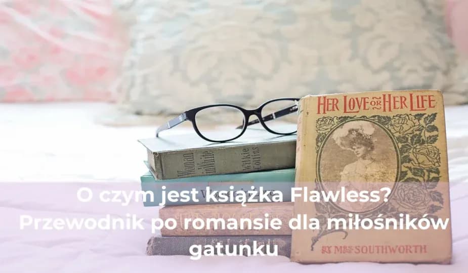 Flawless książka o czym jest: emocjonalna podróż przez fabułę i postacie