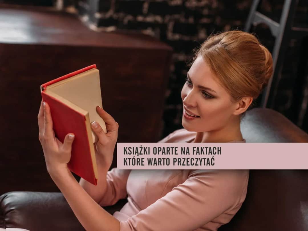 Top 10 książek opartych na faktach - fascynujące historie non-fiction