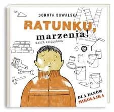 Kim jest autor książki Ratunku marzenia - poznaj historię tej powieści