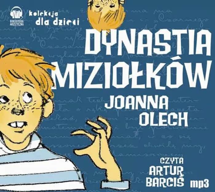Kim jest autor książki Dynastia Miziołków i co warto o nim wiedzieć?