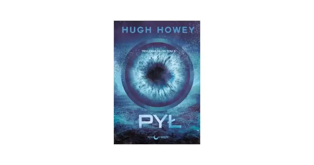"Pył" Hugh Howey - bestseller literacki, który wstrząsnął czytelnikami