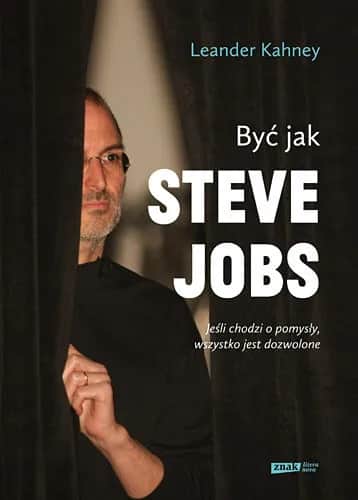 Być jak Steve Jobs: Najlepsze książki o życiu i sukcesie mistrza innowacji